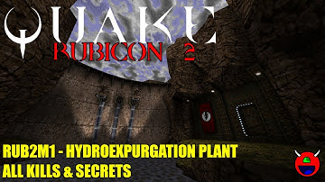 Quake: Rubicon 2 - RUB2M1 Hydroexpurgation Plant - All Secrets No Commentary