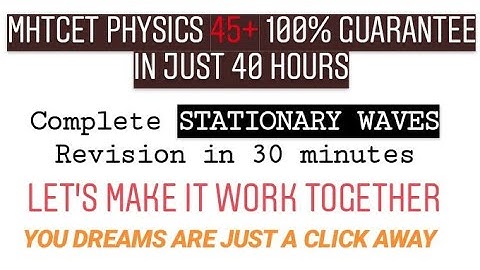 MHT-CET 2020// STATIONARY WAVES PART 3//complete chapter in 40 minutes