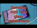 Samsung m20 Tech glass replacement