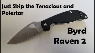 Byrd Raven 2 dont buy a tenacious or polestar