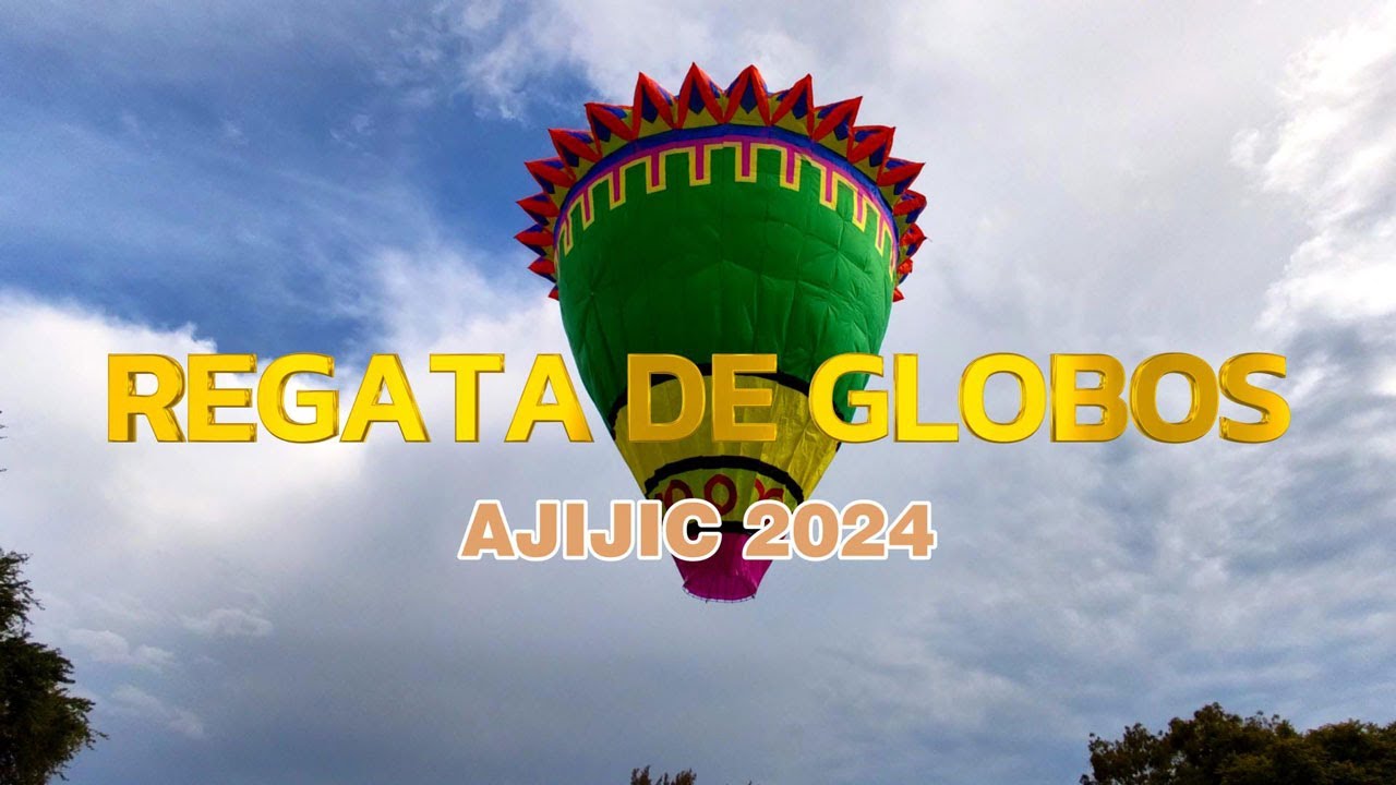 Regata de globo Ajijic - 2024