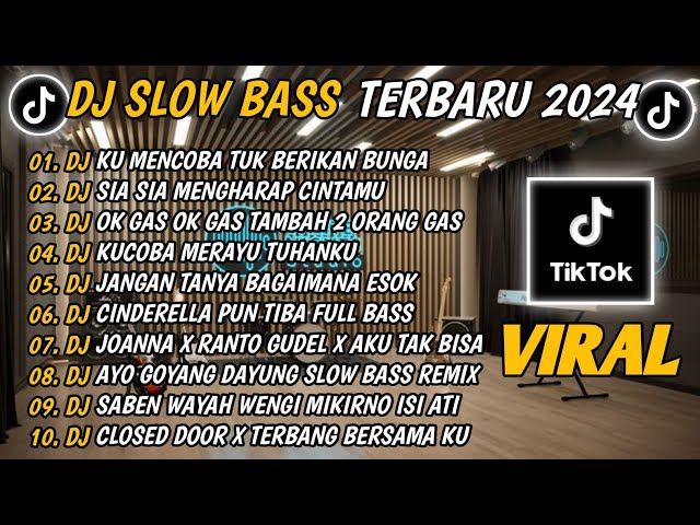 DJ SLOW BASS TERBARU 2024 | DJ VIRAL TIKTOK TERBARU 🎵 DJ KU MENCOBA TUK BERIKAN BUNGA 🎵 FULL BASS class=