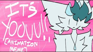 [FW] ITS YOUUUU/ ILUVYOUHOE Animation Meme [rushed]