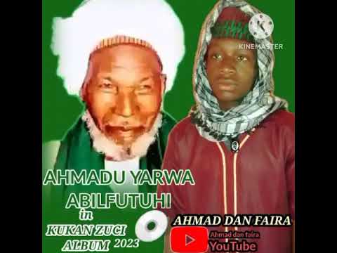 AHMAD DAN FAIRA ABILFUTUHI 2023 Qasida Ta 2 In Kukan Zuci Album