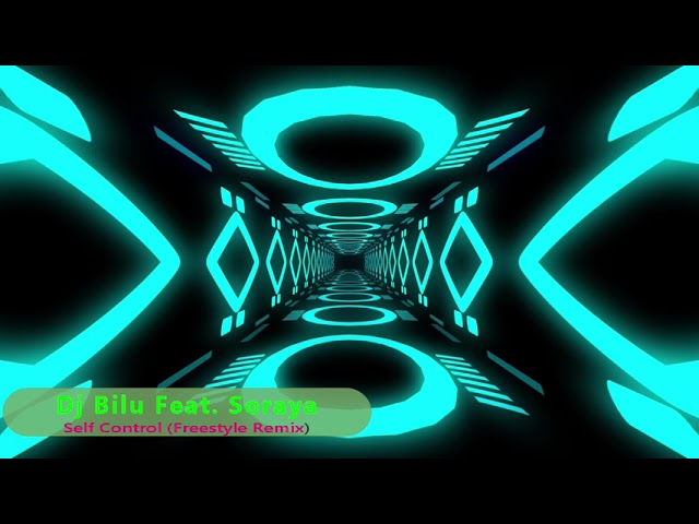 ⁣Dj Bilu Feat. Soraya - Self Control ( Freestyle Remix)