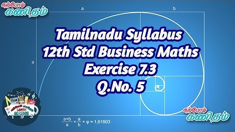 TN 12th Std Business Maths | Exercise 7.3 | Q.No. 5 | #KarpomKanitham