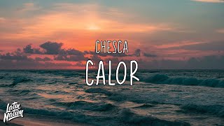 Chesca - Calor [Lyrics/Letra]