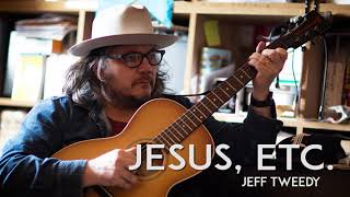 Miniatura de vídeo de "Jeff Tweedy - JESUS, ETC. Acoustic"