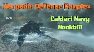 EVE Online Warpath: Defence Complex in Caldari Navy Hookbill (Capsuleer Day XXIII)