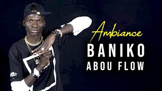 Baniko Abou Flow - Ambiance (Officiel 2022)