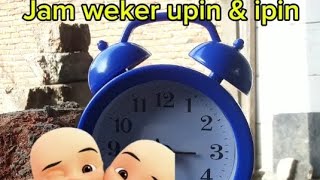 Jam alarm kaya upin ipin? ||RI PRATAMA