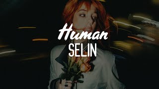 Selin - Human (Sözleri / Lyrics)