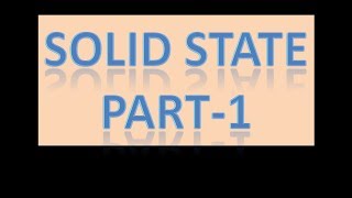 Solid state part1-crystalline, amorphous solid, bravis lattice, anisotropic, isotropic effect