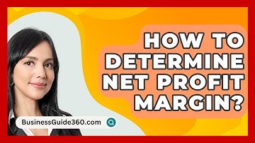 How To Determine Net Profit Margin? - BusinessGuide360.com