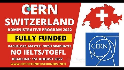 How to Apply for CERN Switzerland Internship Program 2022 | Opportunities Corners