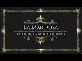 [Audio Only] La Mariposa - TORQUA TANGO ORQUESTA / トルカ・タンゴ・オルケスタ