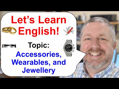 Let&rsquo;s Learn English! Topic: Accessories, Wearables, and Jewellery
