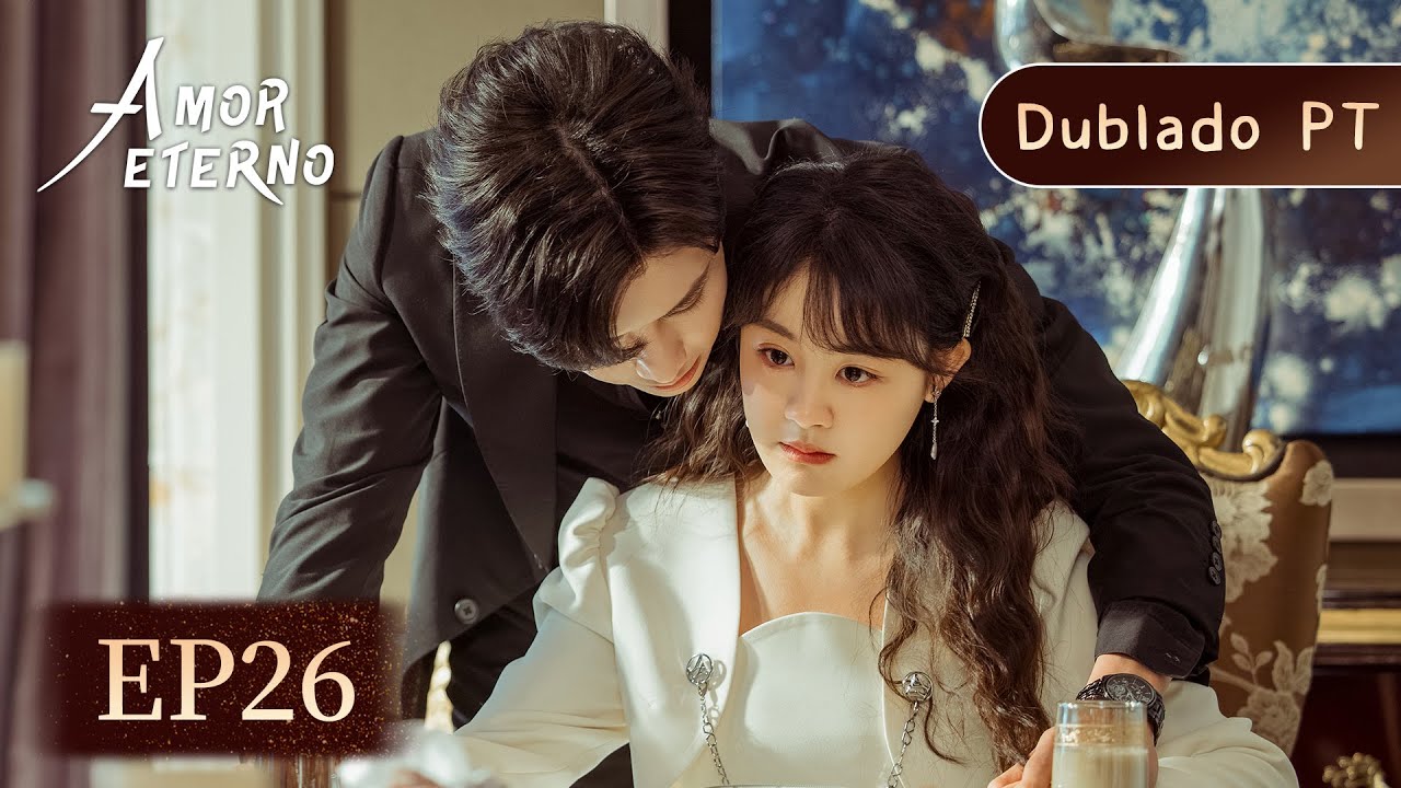 DUBLADO PT】Amor Eterno | Episódio 26 Completo | Forever Love