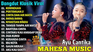 KERINDUAN, PERTEMUAN 2 - AYU CANTIKA - FULL ALBUM POPULER DANGDUT KOPLO MAHESA 2025