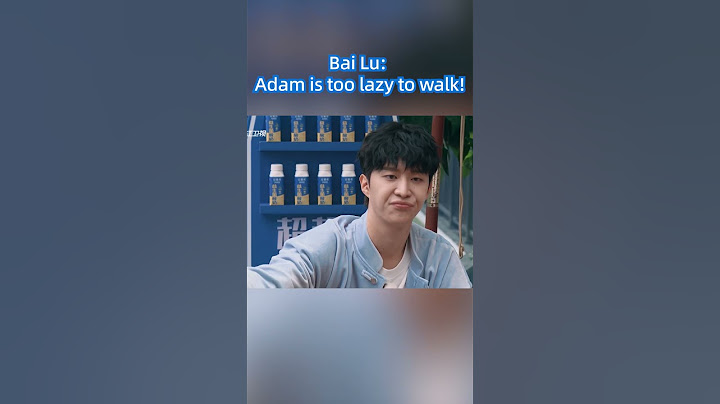 Bai Lu: Adam is too lazy to walk!🤣