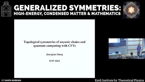 Topological symmetries of anyonic chains and quantum computing with CFTs | Zhenghan Wang (UCSB)