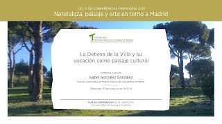 La Dehesa de la Villa y su vocación como paisaje cultural