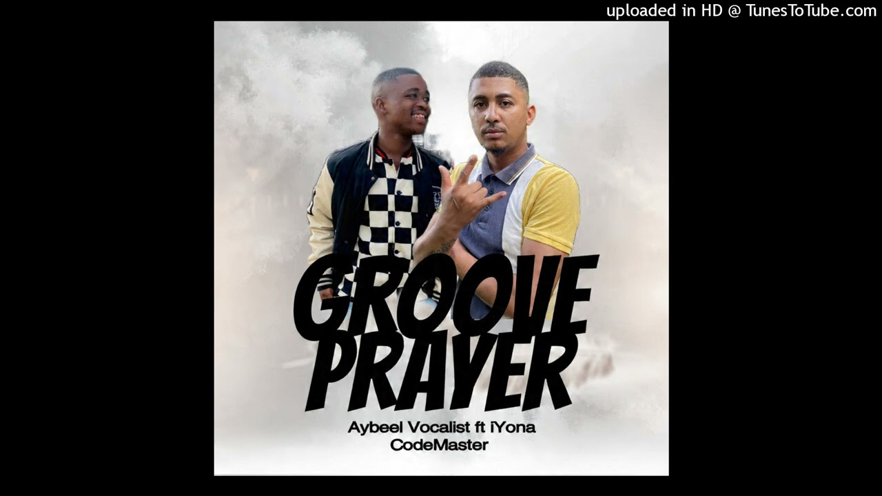 iYona CodeMaster - Groove Prayer(Aybeel The Vocalist)