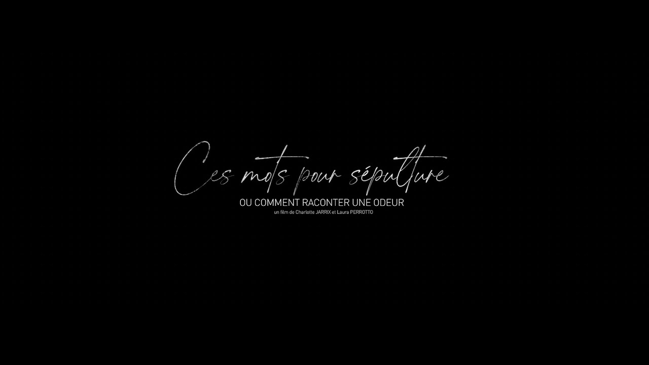 Ces mots pour sépulture ou comment raconter une odeur - YouTube