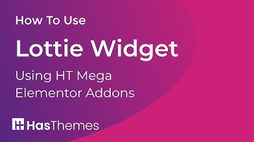 How to Use Lottie Widget in Elementor by HT Mega