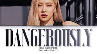 Rosé - Dangerously (Lyrics)