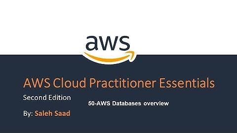 50-AWS Cloud Practitioner (AWS Databases overview) by Saleh Saad | Arabic