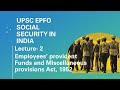 UPSC EPFO | Social Security In India | Lecture 2- Employees’ provident Funds and Miscellaneous provi