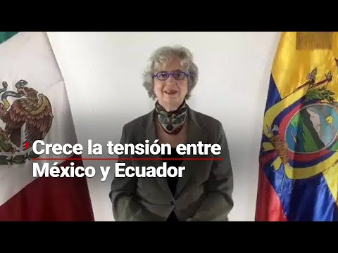 Crece la TENSIÓN entre México y Ecuador tras la irrupción en la embajada en Quito