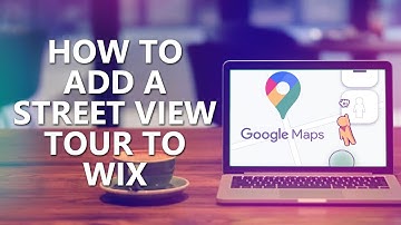 How to add Google Street View to a Wix website