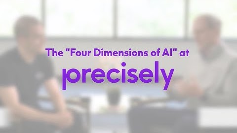 Precisely CEO Josh Rogers on the Four Dimensions of AI