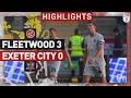 Fleetwood Town Exeter City goals and highlights