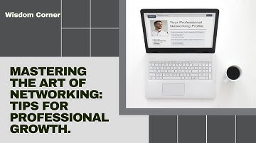 Mastering the Art of Networking @wisdomcorner1 #artofnetworking #networking #art #lifelessons #usa