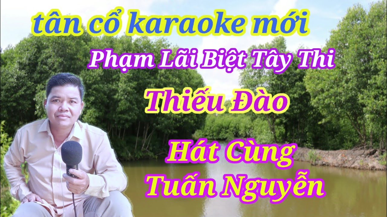 bang tan suat cap loto tân cổ karaoke mới Phạm Lãi Biệt Tây Thi thiếu Đào Hát Cùng Tuấn Nguyễn