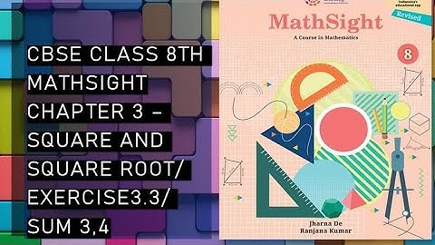 CBSE/Class 8th/Mathsight /Chapter 3- Square and Squareroot; Cube and Cuberoot/ Exercise 3.3/ Sum 3,4