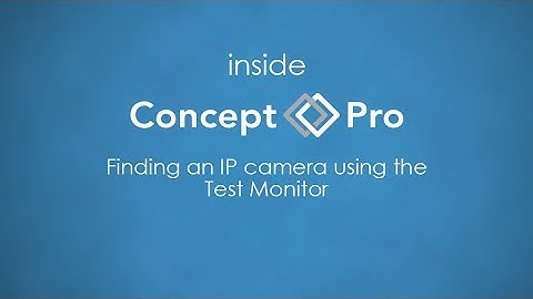 How to Find an IP camera using the Test Monitor | Videcon Help