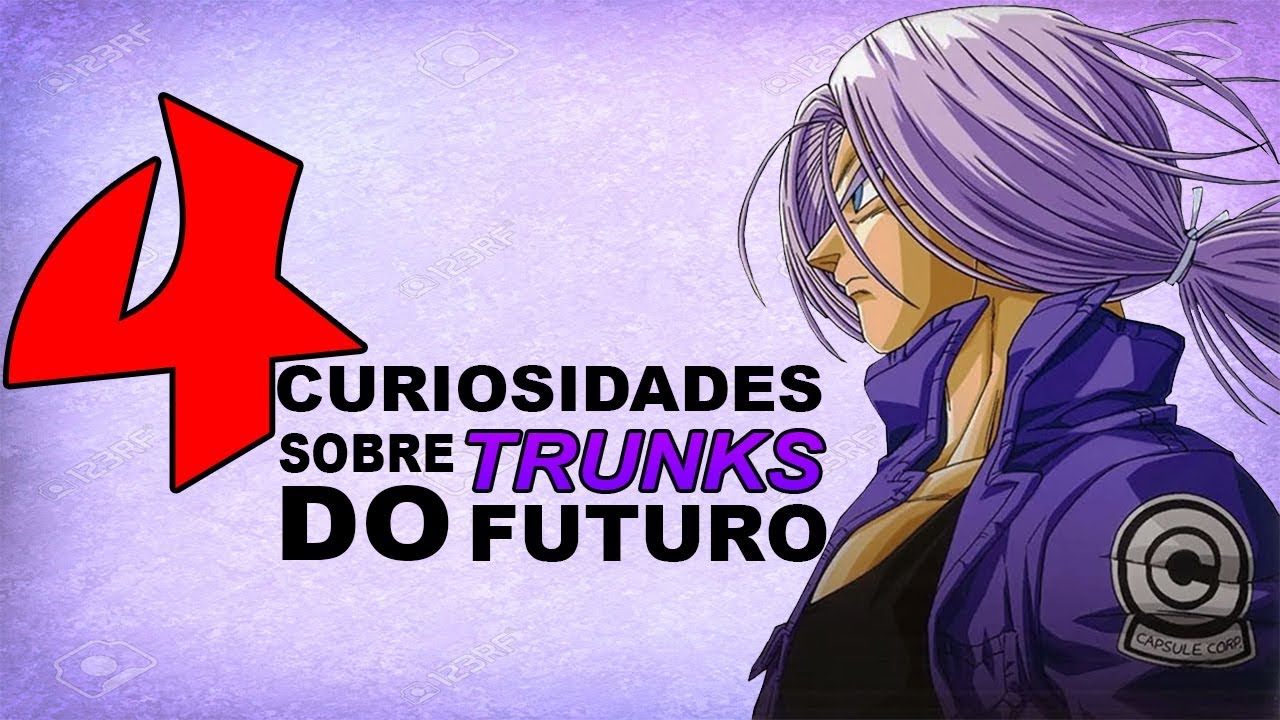 4 curiosidades sobre Trunks do Futuro - O Vício