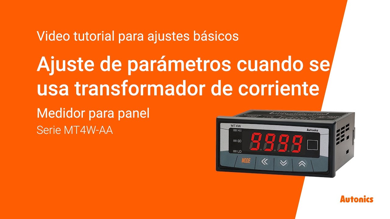 Autonics Tutorial : Ajuste de parámetros cuando se usa transformador de corriente(Serie MT4W-AA)
