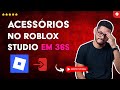Como ADICIONAR ACESSÓRIOS no ROBLOX STUDIO em 36 S