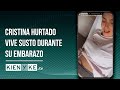 Cristina Hurtado vive susto durante su embarazo