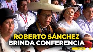 🔴 Conferencia de prensa de ROBERTO SÁNCHEZ desde el local de JUNTOS POR EL PERÚ