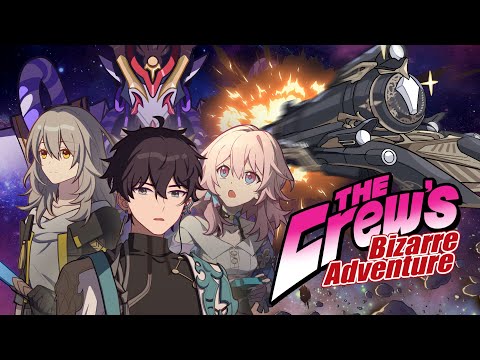[Honkai: Star Rail] The Crew's Bizarre Adventure