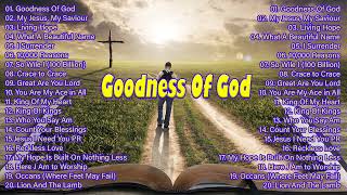 Goodness Of God///The Best Of Hillsong United 🙏 Best Playlist Hillsong Praise & Worship Songs 2024