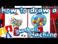 How To Draw A Gumball Machine