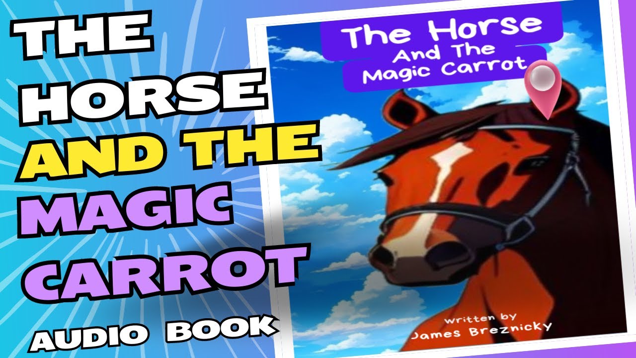 The Horse and the Magic Carrot: A Tale of Honesty, Rhyming Children's ...