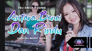 FDJ Emily Young - Antara Benci dan Rindu (Official Music Video) | KENTRUNG